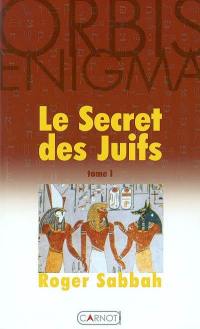 Le secret des juifs. Vol. 1