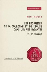 Les propriétés de la Couronne et de l'Église dans l'Empire byzantin : Ve-VIe siècles : documents