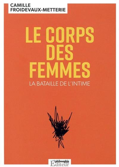 Le corps des femmes : la bataille de l'intime