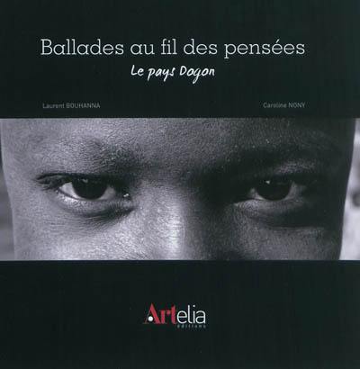 Ballades au fil des pensées : le pays Dogon