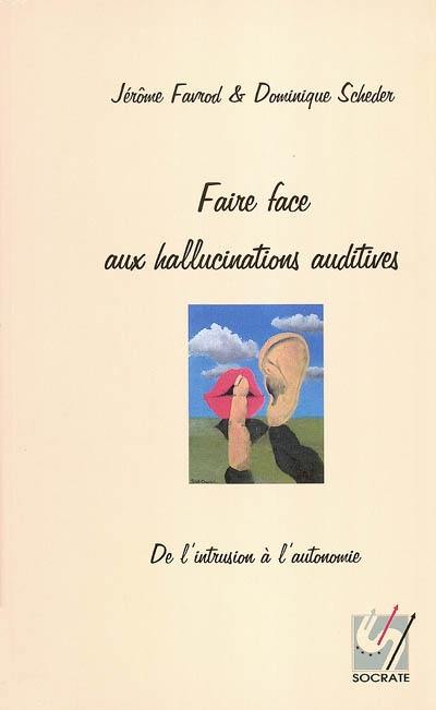 Faire face aux hallucinations auditives : de l'intrusion à l'autonomie