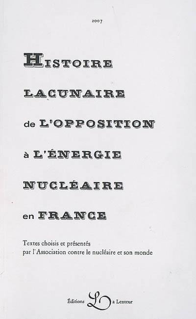 Histoire lacunaire de l'opposition à l'énergie nucléaire en France