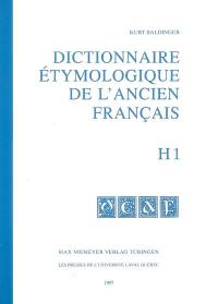 Dictionnaire étymologique de l'ancien français. H1