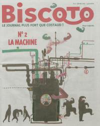 Biscoto : le journal comme pour les grands, en plus marrant !, n° 2. La machine