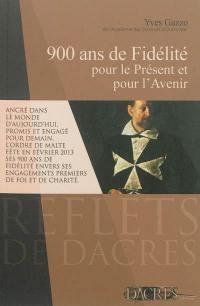 900 ans de fidélité pour le présent et l'avenir