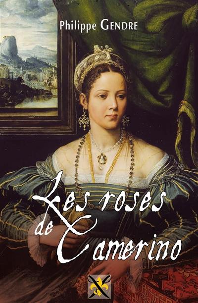 Les regrets de Giulia de Gonzague. Les roses de Camerino