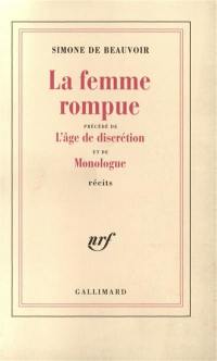 La femme rompue. L'âge de discrétion. Monologue : récits