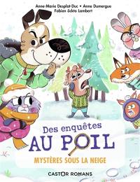 Des enquêtes au poil. Vol. 3. Mystères sous la neige