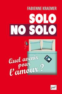 Solo, no solo : quel avenir pour l'amour ?