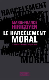 Le harcèlement moral : la violence perverse au quotidien