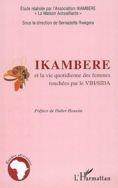 Ikambere et la vie quotidienne des femmes touchées par le VIH-sida