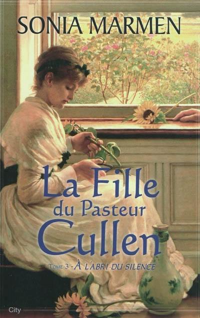 La fille du pasteur Cullen. Vol. 3. A l'abri du silence