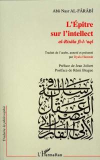 L'épître sur l'intellect. Al Risâla fî-l-'aql