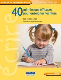 40 mini-leçons efficaces pour enseigner l'écriture