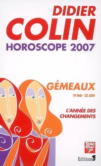 Gémeaux, troisième signe du zodiaque, 19 ou 20 mai-21 ou 22 juin : l'année des changements : horoscope 2007