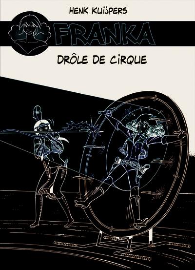 Franka. Vol. 5. Drôle de cirque