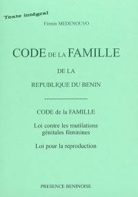 Code de la famille de la République du Bénin : code de la famille, loi contre les mutilations génitales féminines, loi pour la reproduction