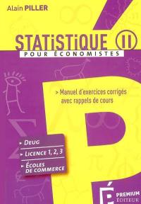 Statistique pour économistes : manuel d'exercices corrigés avec rappels de cours. Vol. 2