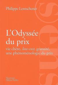 L'odyssée du prix : vie chère, low-cost, gratuité, une phénoménologie du prix