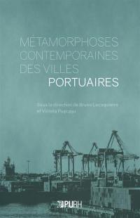 Métamorphoses contemporaines des villes portuaires