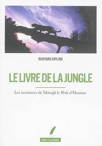 Le livre de la jungle : les aventures de Mowgli le petit d'homme