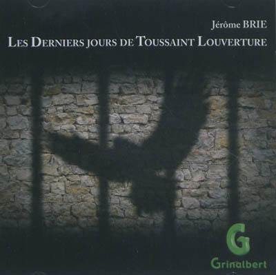 Les derniers jours de Toussaint Louverture