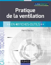 Pratique de la ventilation : en 41 fiches-outils