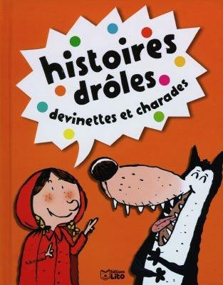 Histoires drôles, devinettes et charades. Vol. 1