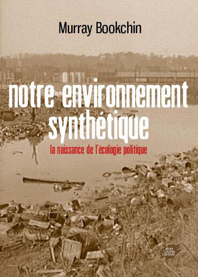 Notre environnement synthétique : la naissance de l'écologie politique