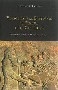 Voyage dans la Babylonie, le Pendjab, le Cachemire