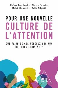 Pour une nouvelle culture de l'attention : que faire de ces réseaux sociaux qui nous épuisent ?