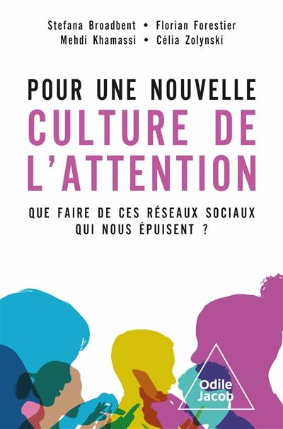 Pour une nouvelle culture de l'attention : que faire de ces réseaux sociaux qui nous épuisent ?