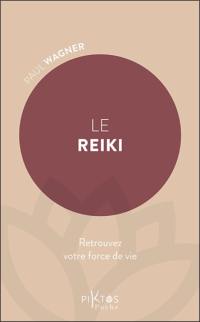 Le reiki : retrouvez votre force de vie