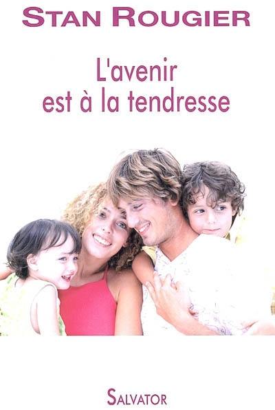 L'avenir est à la tendresse