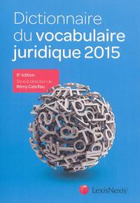 Dictionnaire du vocabulaire juridique 2015