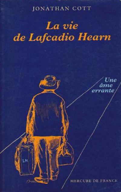 Une âme errante : la vie de Lafcadio Hearn