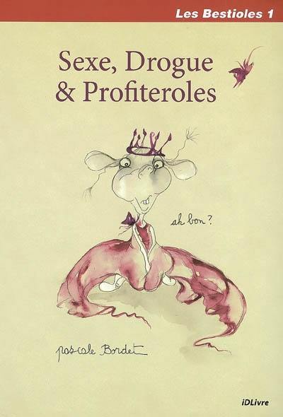 Les bestioles. Vol. 1. Sexe, drogue et profiteroles