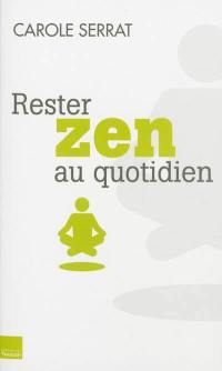 Rester zen au quotidien