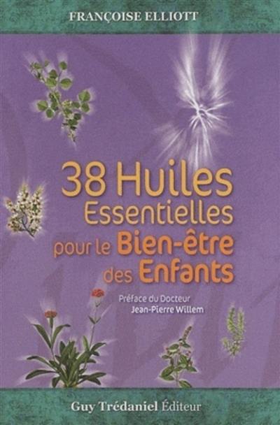 38 huiles essentielles pour le bien-être des enfants : livre et jeu des 38 cartes des anges