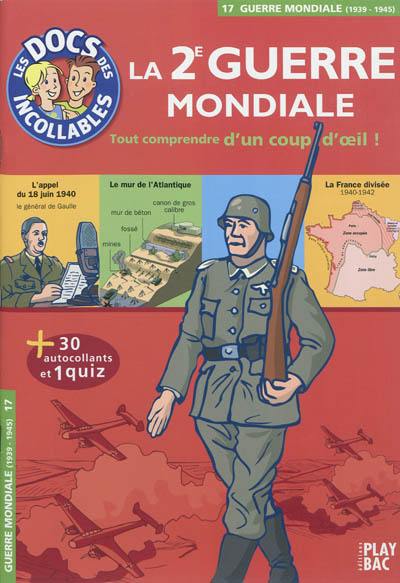 La 2e Guerre mondiale : tout comprendre d'un coup d'oeil !