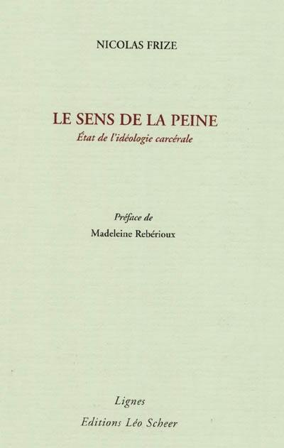 Le sens de la peine : état de l'idéologie carcérale