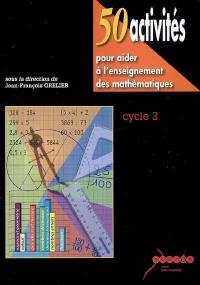 50 activités pour aider à l'enseignement des mathématiques, cycle 3