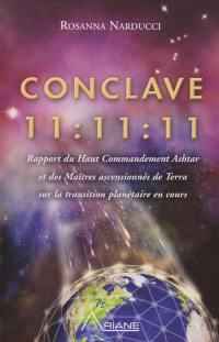 Conclave 11:11:11 : Rapport du Haut Commandement Ashtar et des Maîtres ascensionnés de Terra sur la transition planétaire en cours