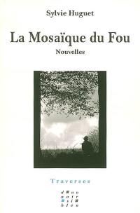 La mosaïque du fou