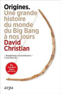 Origines : une grande histoire du monde du big bang à nos jours