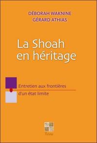 La Shoah en héritage : entretien aux frontières d'un état limite