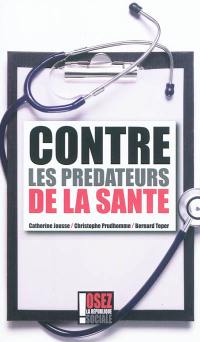 Contre les prédateurs de la santé