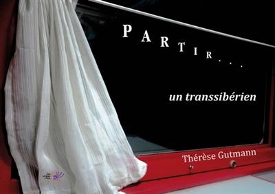 Partir... : un transsibérien