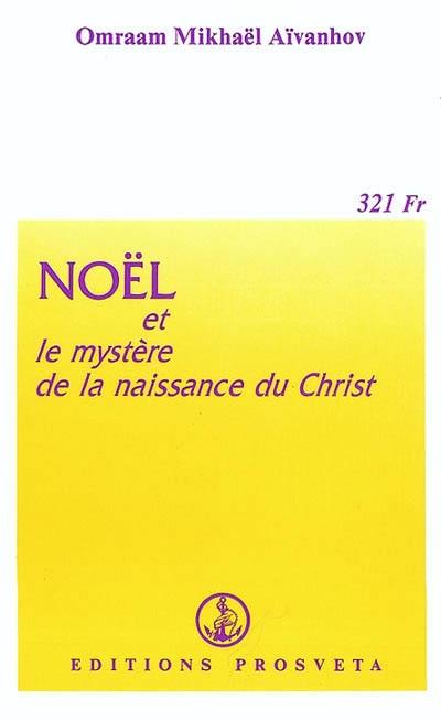 Noël et le mystère de la naissance du Christ