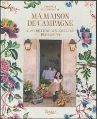 Ma maison de campagne : l'art de vivre aux couleurs des saisons